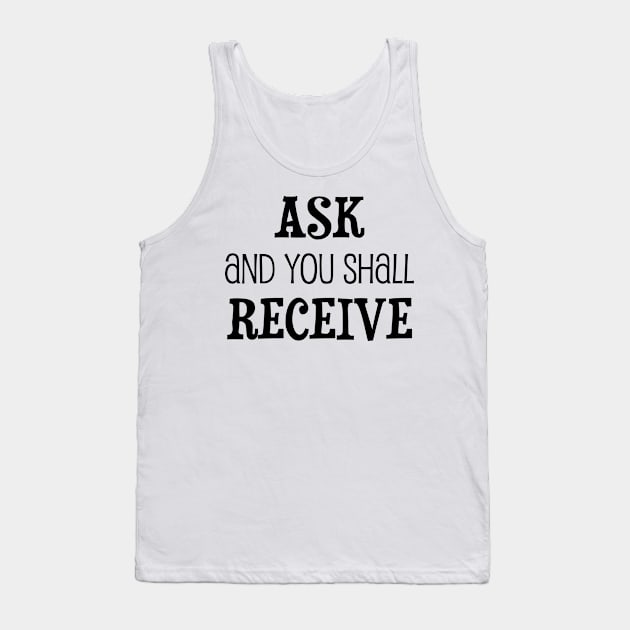 Ask and you shall receive - manifesting design Tank Top by Manifesting123